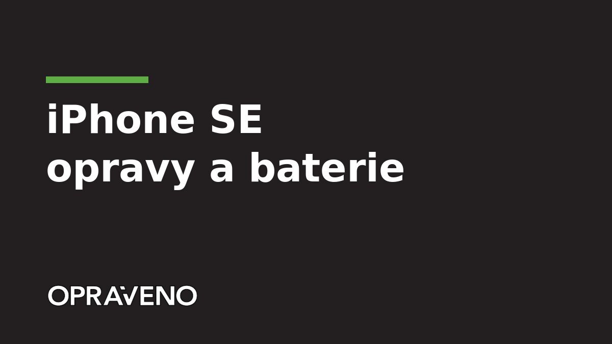 iPhone SE (2020 a 2022): nejčastější opravy a výměna baterie